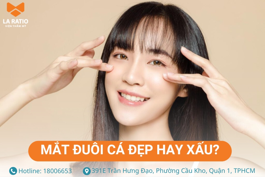 Mắt đuôi cá đẹp hay xấu còn tùy thuộc vào quan điểm của từng người và sự hài hòa với gương mặt