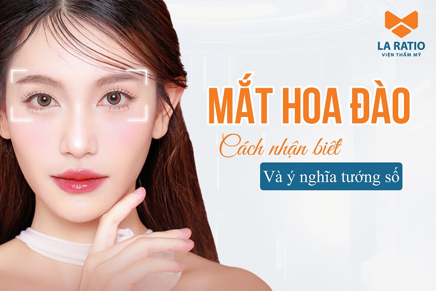 Mắt hoa đào là gì? Cách nhận biết và ý nghĩa tướng số hoa đào nhãn Mắt hoa đào là gì? Cách nhận biết và ý nghĩa tướng số hoa đào nhãn