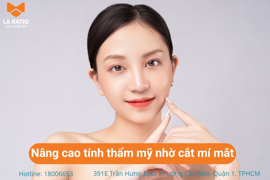 Cắt mí mắt giúp nâng cao tính thẩm mỹ
