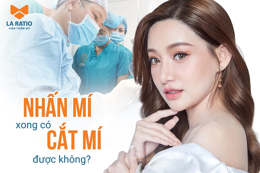 Góc giải đáp: Sau khi nhấn mí xong có cắt mí được không? Góc giải đáp: Sau khi nhấn mí xong có cắt mí được không?