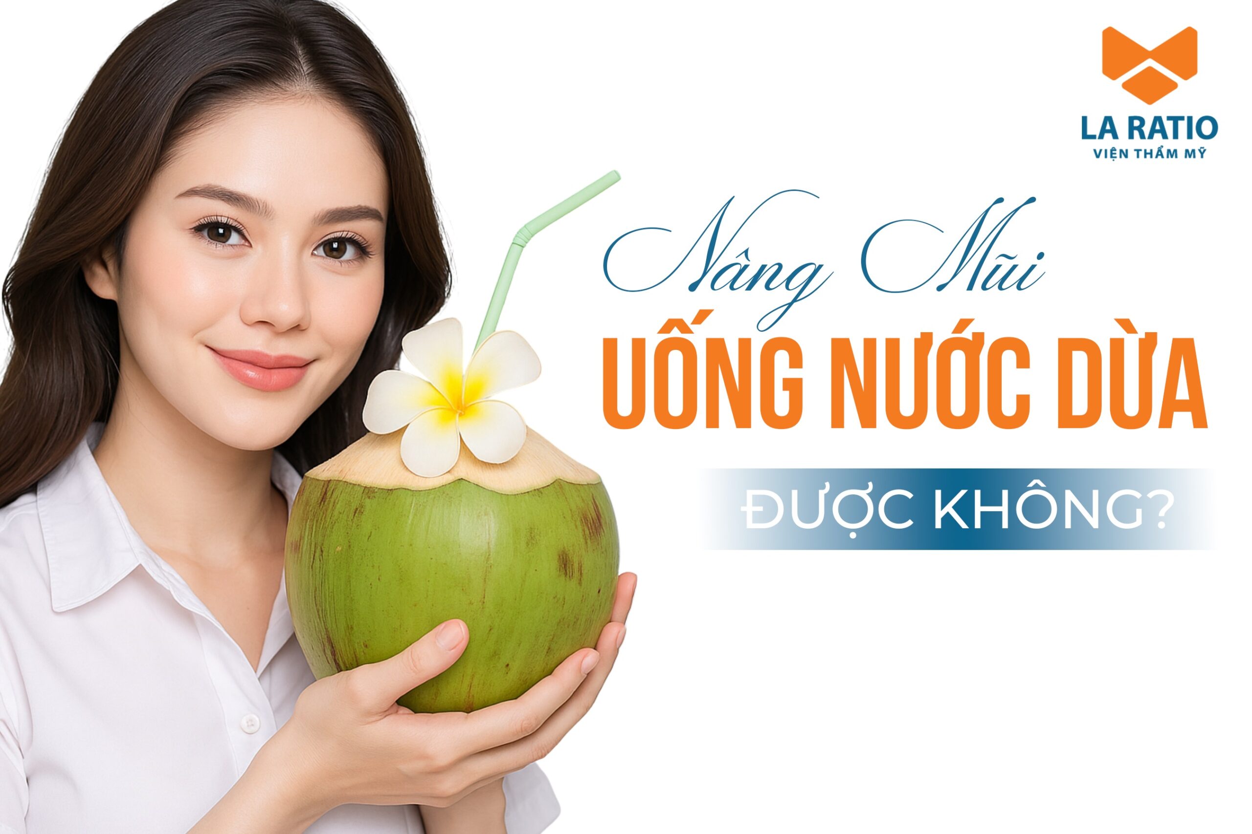 La Ratio giải đáp: Nâng mũi uống nước dừa được không? La Ratio giải đáp: Nâng mũi uống nước dừa được không?
