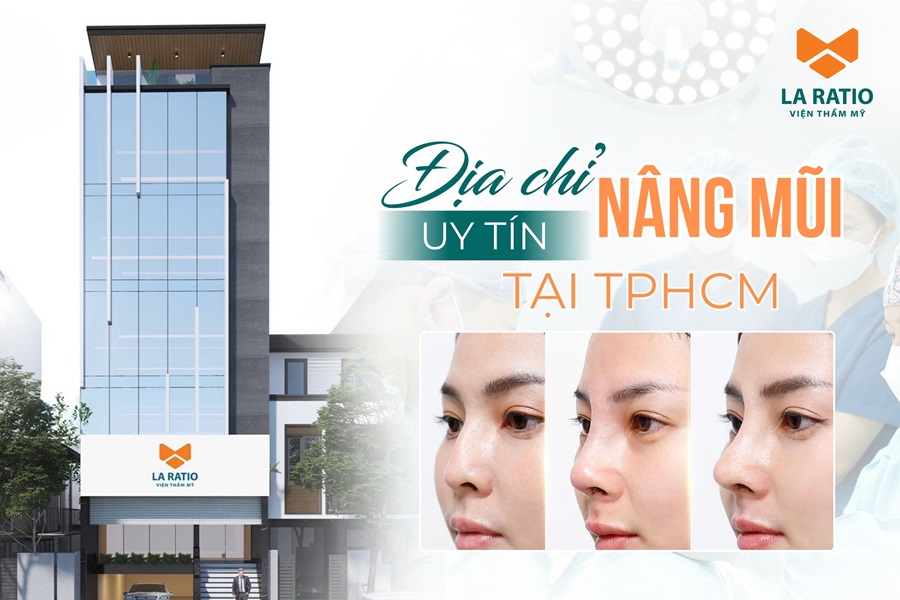 Viện thẩm mỹ La Ratio - Địa chỉ nâng mũi uy tín tại TPHCM Viện thẩm mỹ La Ratio - Địa chỉ nâng mũi uy tín tại TPHCM