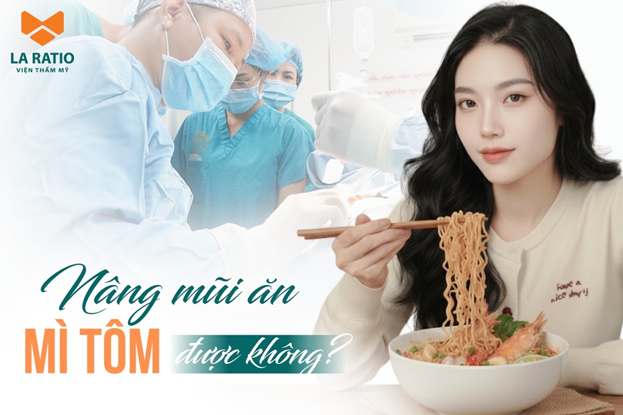 Nâng mũi ăn mì tôm được không? Có ảnh hưởng không? Nâng mũi ăn mì tôm được không? Có ảnh hưởng không?
